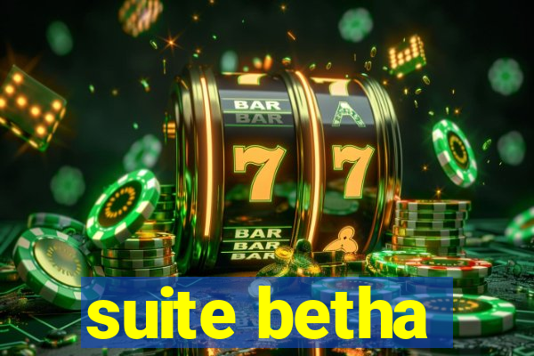 suite betha